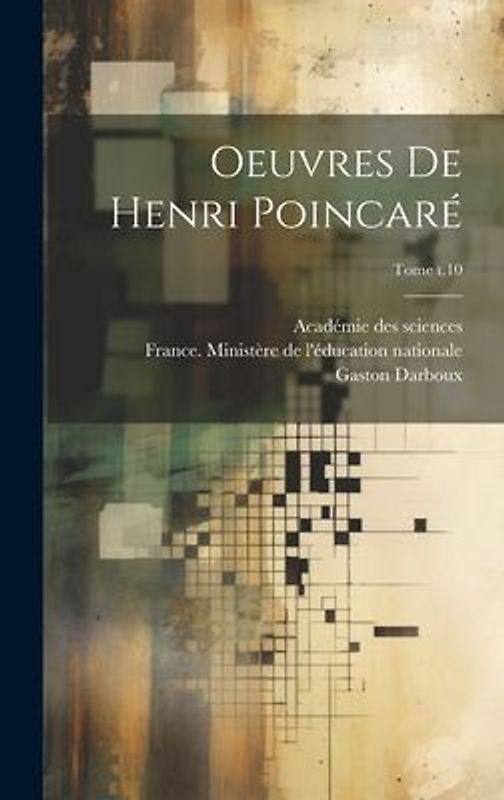 Oeuvres de Henri Poincaré; Tome t.10