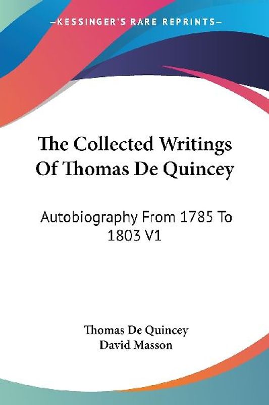 The Collected Writings Of Thomas De Quincey