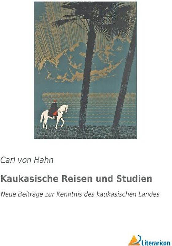 Kaukasische Reisen und Studien