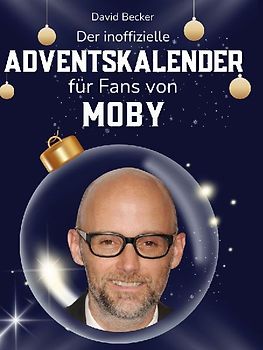 Der inoffizielle Adventskalender für Fans von Moby