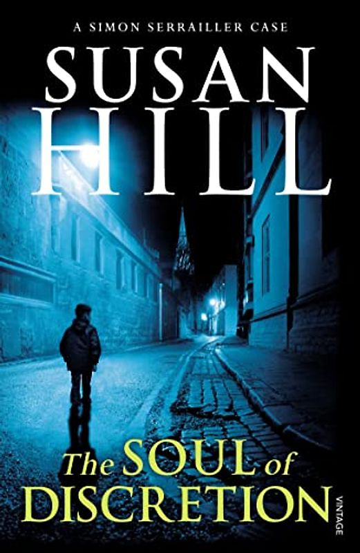 The Soul of Discretion: Simon Serrailler Book 8 - Hill, Susan