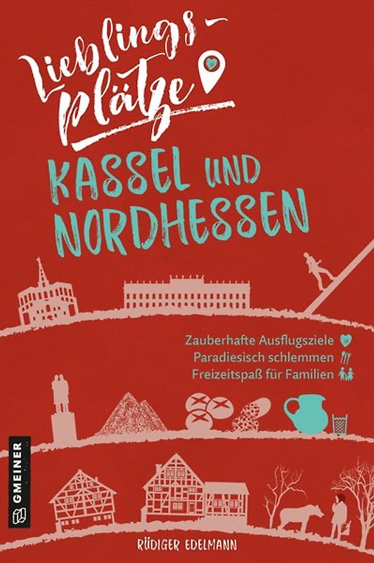 Lieblingsplätze Kassel und Nordhessen