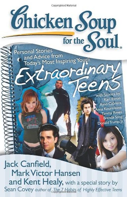 Chicken Soup for the Soul: Extraordinary Teens: Personal Stories and Advice from Today's Most Inspiring Youth (Chicken Soup for the Soul (Quality Paper)) - Jack Canfield