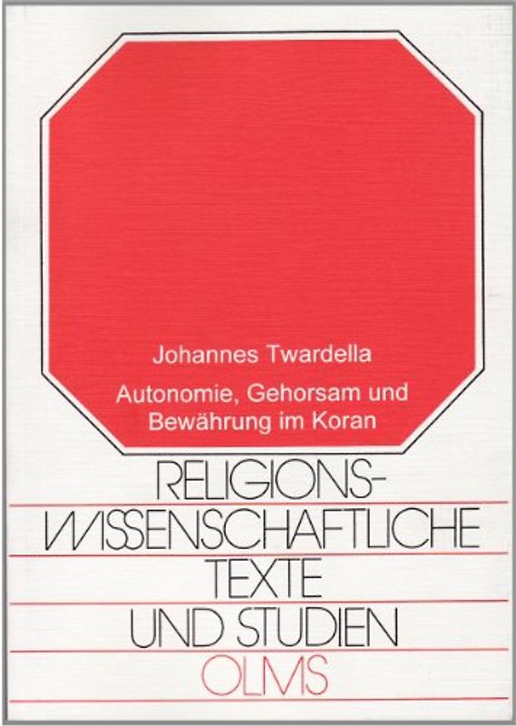 Autonomie, Gehorsam und Bewährung im Koran