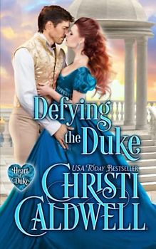Defying the Duke (The Heart of a Duke, Band 18)