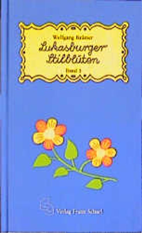 Lukasburger Stilblüten