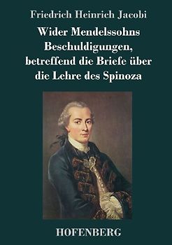 Wider Mendelssohns Beschuldigungen, betreffend die Briefe über die Lehre des Spinoza