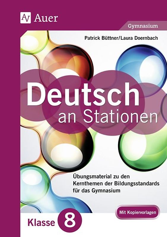 Deutsch an Stationen 8 Gymnasium. Übungsmaterial zu den Kernthemen der Bildungsstandards für das Gymnasium (8. Klasse)