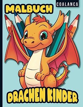 Drachen Kinder Malbuch ab 3 Jahre - 56 fantastische Drachen zum Ausmalen
