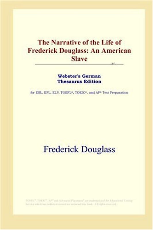 The Narrative of the Life of Frederick Douglass: An American Slave (Webster's German Thesaurus Edition)