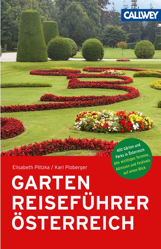 GartenReiseführer Österreich. 450 Gärten und Parks in Österreich