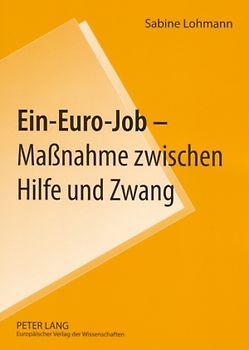 Ein-Euro-Job – Maßnahme zwischen Hilfe und Zwang