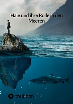 Haie und ihre Rolle in den Meeren