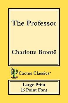 The Professor (Cactus Classics Large Print)
