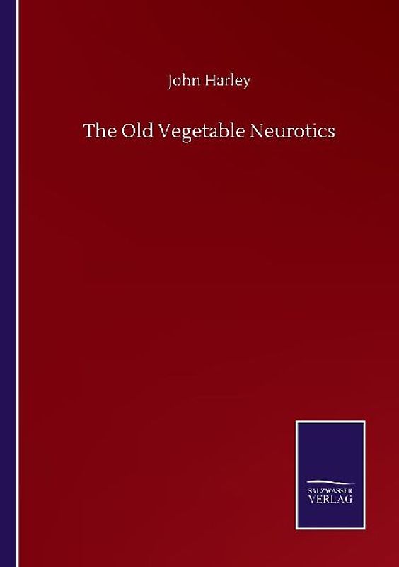 The Old Vegetable Neurotics