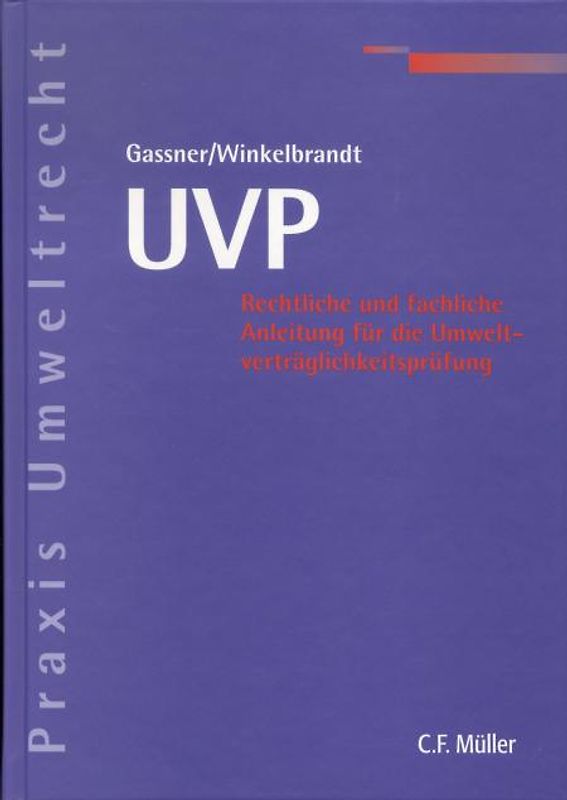 UVP. Rechtliche und fachliche Anleitung für die Umweltverträglichkeitsprüfung