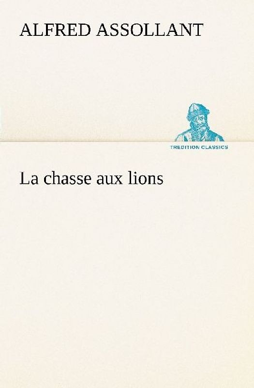 La chasse aux lions