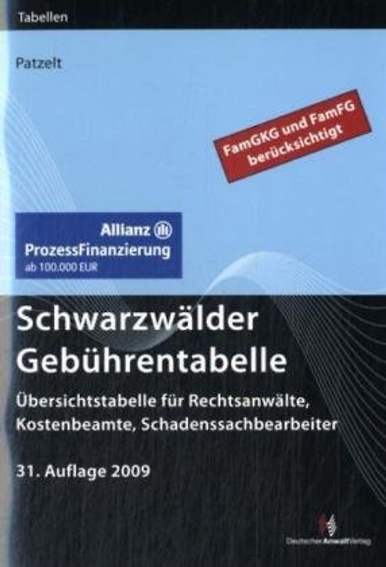 Schwarzwälder Gebührentabelle. Übersichtstabelle für Rechtsanwälte, Kostenbeamte, Schadenssachbearbeiter