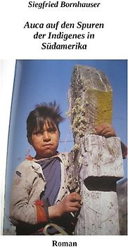 Auca auf den Spuren der Indigenes in Südamerika