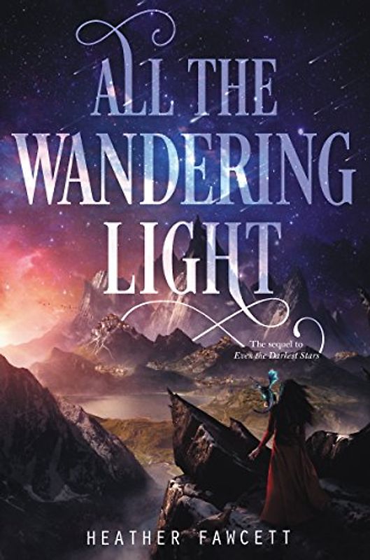 All the Wandering Light (Even the Darkest Stars, 2, Band 2)
