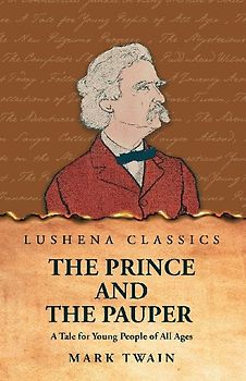 The Prince and the Pauper A Tale for Young People of All Ages