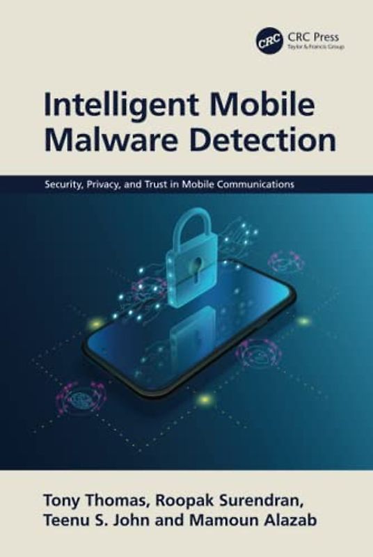 Intelligent Mobile Malware Detection (Security, Privacy, and Trust in Mobile Communications)