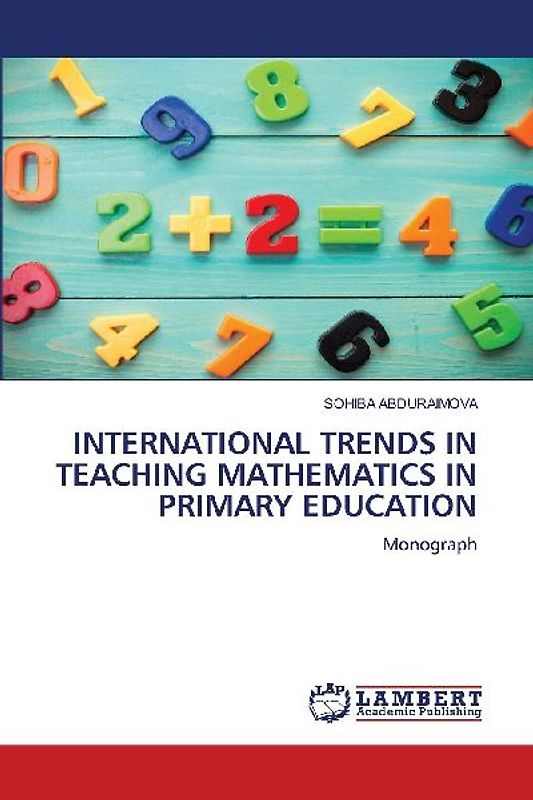 INTERNATIONAL TRENDS IN TEACHING MATHEMATICS IN PRIMARY EDUCATION