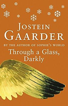 Through a Glass, Darkly - Jostein Gaarder