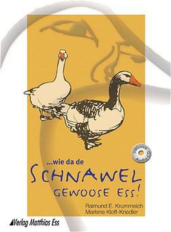... wie da de Schnawel gewoose ess!