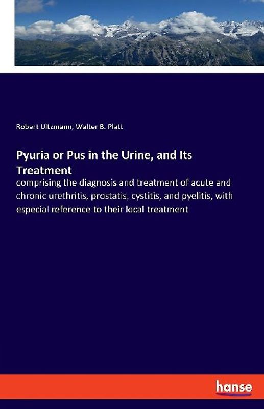 Pyuria or Pus in the Urine, and Its Treatment