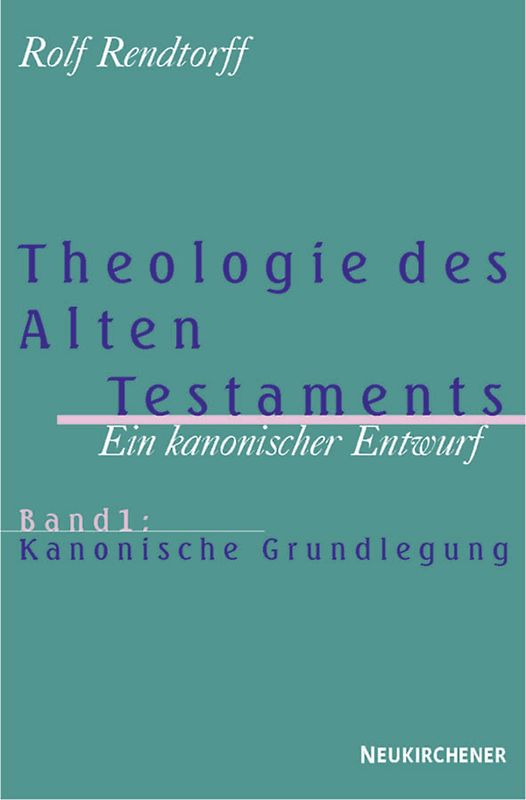 Theologie des Alten Testaments - Ein kanonischer Entwurf