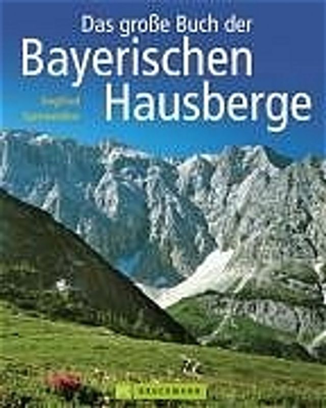 Das grosse Buch der bayerischen Hausberge