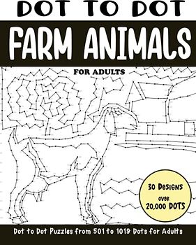Dot to Dot Farm Animals for Adults: Farm Animals Connect the Dots Book for Adults (Over 20000 dots) (Dot to Dot Books for Adults)