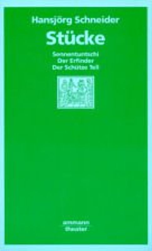 Stücke: Sennentuntschi /Der Erfinder /Der Schütze Tell