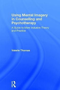 Using Mental Imagery in Counselling and Psychotherapy