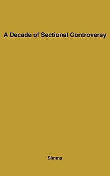 A Decade of Sectional Controversy, 1851-1861