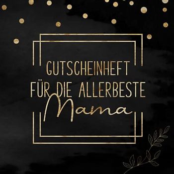 Gutscheinheft für die allerbeste Mama: 20 bunte Gutscheine zum selber Ausfüllen | Tolles Geschenk zum Muttertag