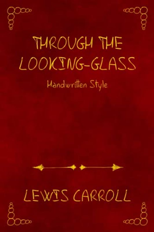 Through the Looking-Glass - Handwritten Style