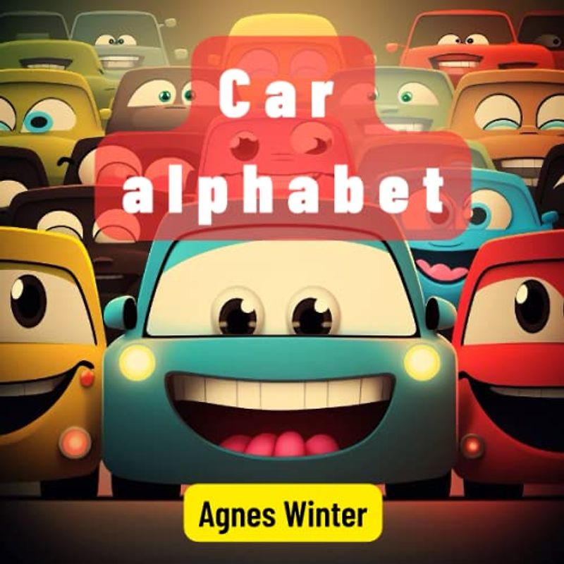 Car alphabet for kids: Racing Through the Alphabet: Exciting Rhymes About Cars from A to Z!