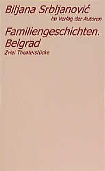 Belgrader Trilogie /Familiengeschichten. Belgrad