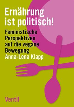 Ernährung ist politisch!