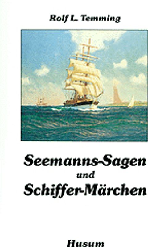 Seemanns-Sagen und Schiffer-Märchen