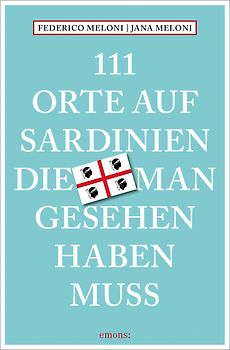111 Orte auf Sardinien, die man gesehen haben muss