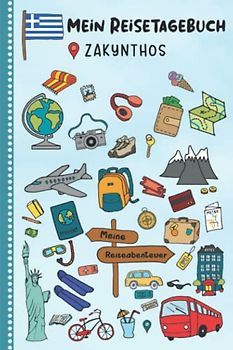 Reisetagebuch für Kinder Zakynthos: Griechenland Urlaubstagebuch zum Ausfüllen,Eintragen,Malen,Einkleben für Ferien & Urlaub A5, Aktivitätsbuch & ... Kinder Buch für Reise & unterwegs