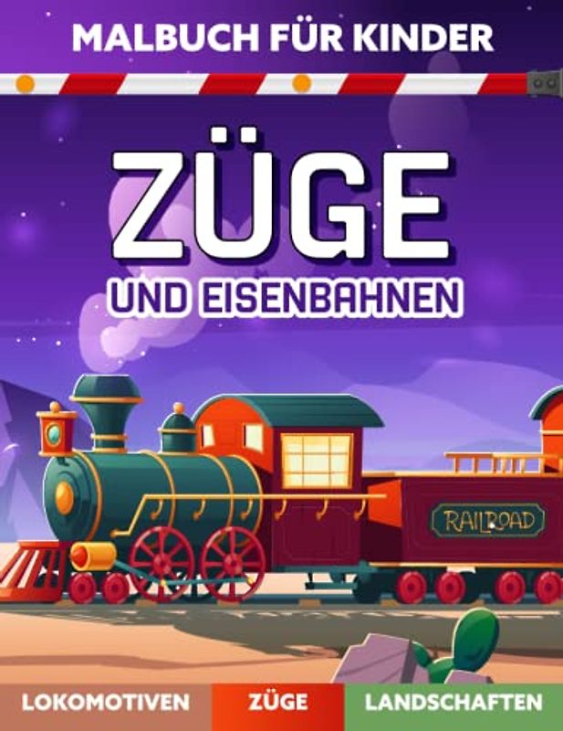 Züge und eisenbahnen: Malbuch für Kinder mit lokomotiven und landschaften (Großes format, Geschenke für kinder von 4 bis 8 Jahren)