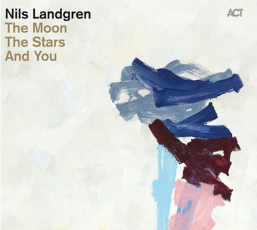 Nils Landgren - The Moon,the Stars and You