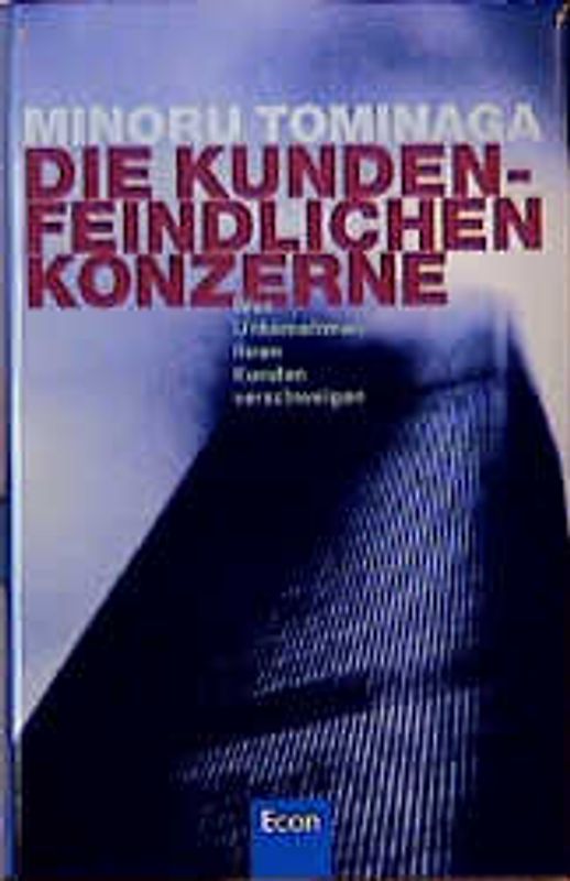 Die kundenfeindlichen Konzerne. Was Unternehmen ihren Kunden verschweigen