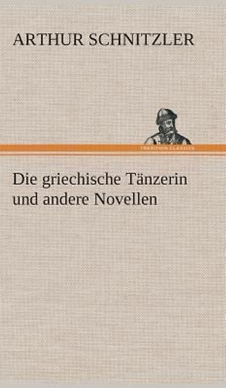 Die griechische Tänzerin und andere Novellen