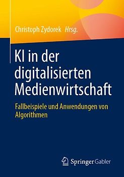KI in der digitalisierten Medienwirtschaft