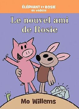 Éléphant Et Rosie: Le Nouvel Ami de Rosie